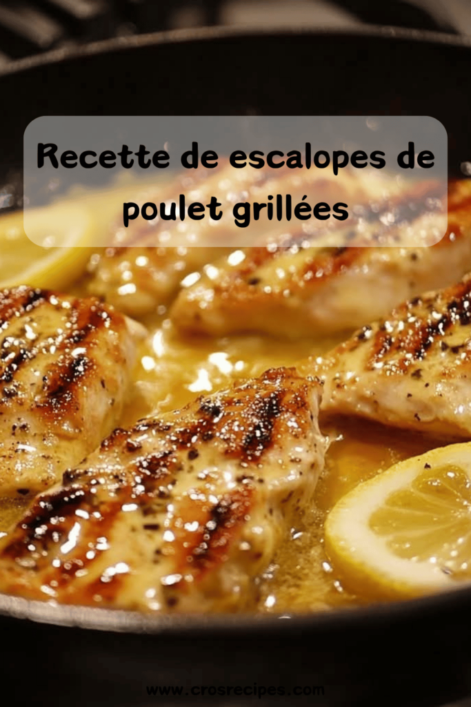 escalopes de poulet grillées à la sauce au citron, un plat léger et savoureux parfait pour un dîner équilibré.