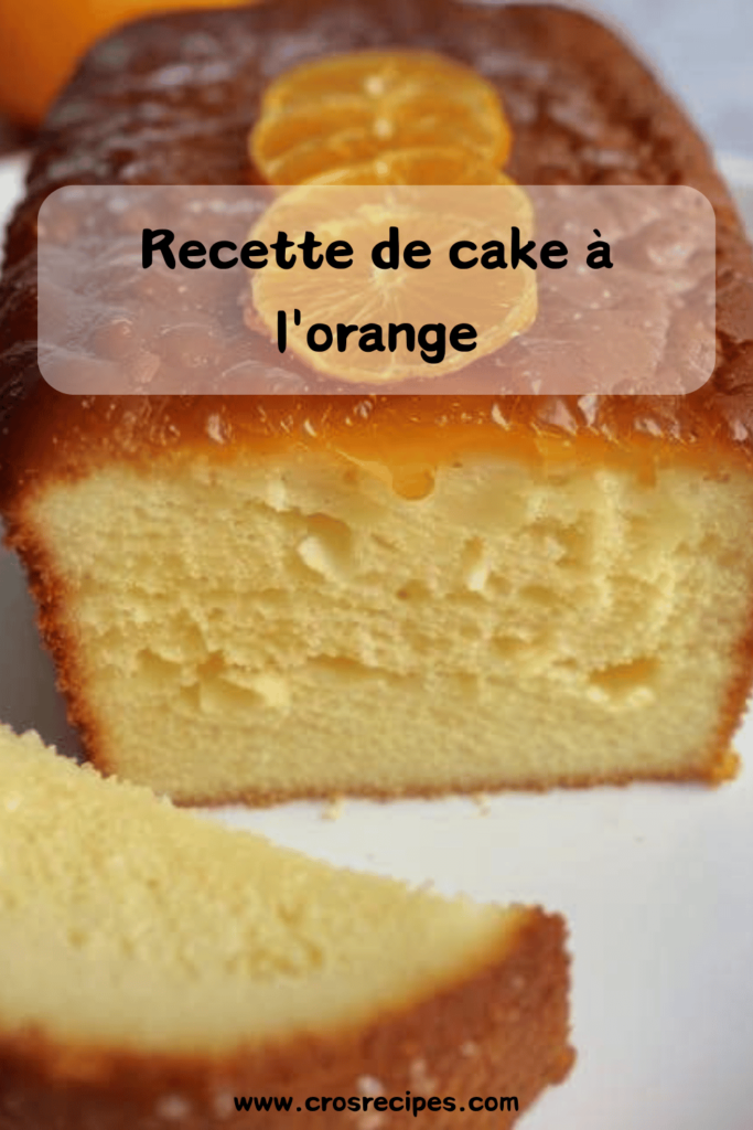 Cake à l’orange maison, moelleux et imbibé de sirop à l’orange.