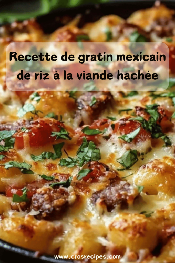 Gratin mexicain au riz et viande hachée, gratiné au four avec du fromage fondu et doré.