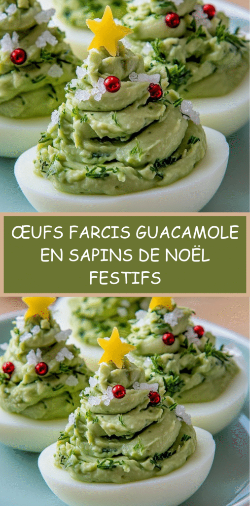 Œufs farcis garnis de guacamole en forme de sapins de Noël, décorés de perles rouges et d’étoiles de fromage.