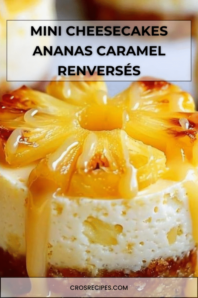 Mini cheesecakes renversés à l’ananas nappés de caramel et présentés en portions individuelles.