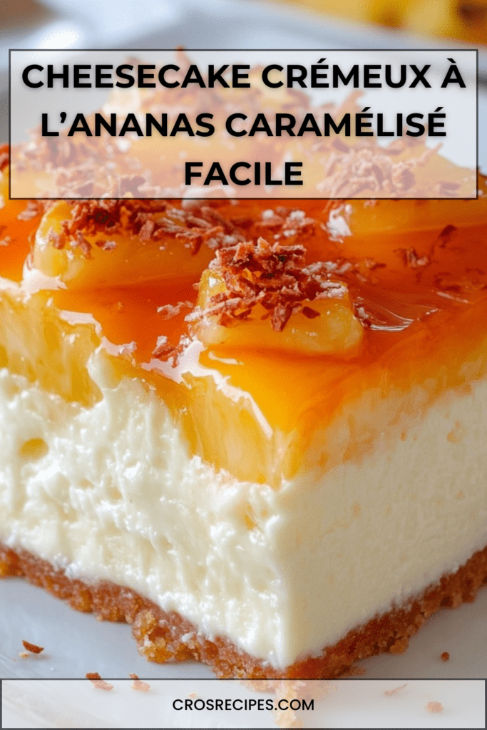 Cheesecake crémeux à l’ananas caramélisé, texture fondante, finition brillante au caramel.