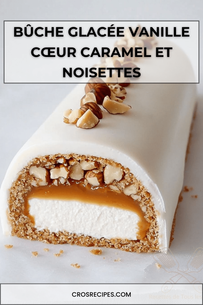 Bûche glacée vanille avec cœur caramel beurre salé et éclats de noisettes, servie en dessert festif.