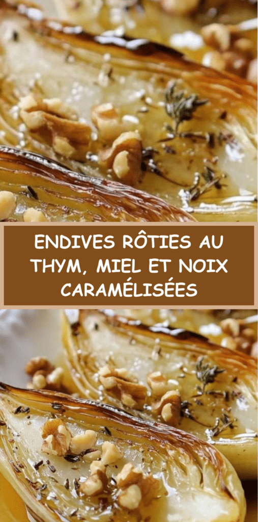 Endives rôties au four nappées de miel, parsemées de noix de Grenoble et thym frais, dorées et caramélisées dans un plat rustique.