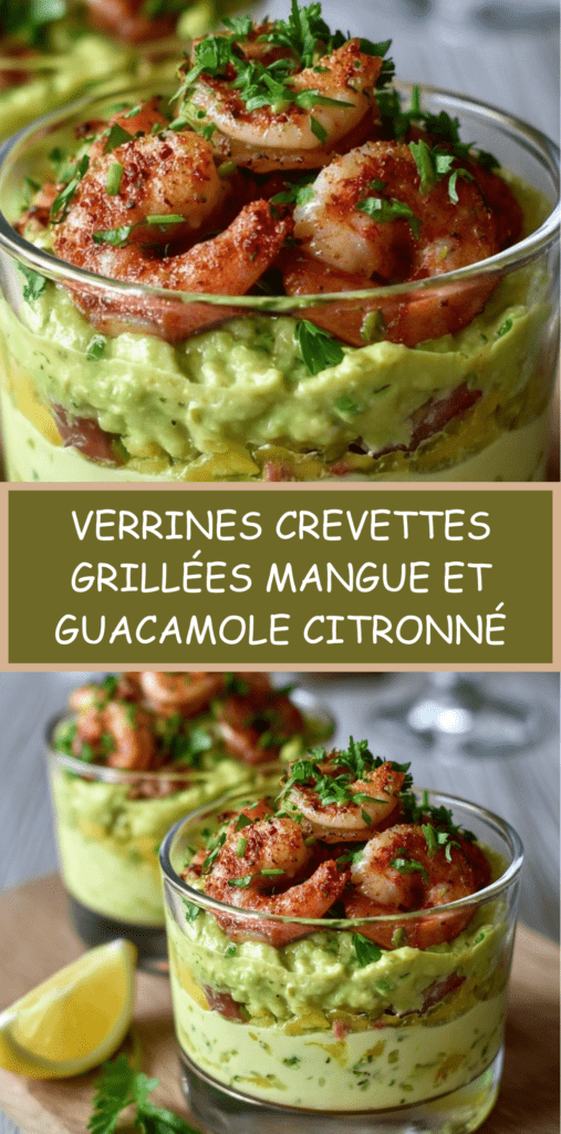 Verrines crevettes grillées, mangue fraîche et guacamole citronné, superposées en couches colorées et servies bien fraîches