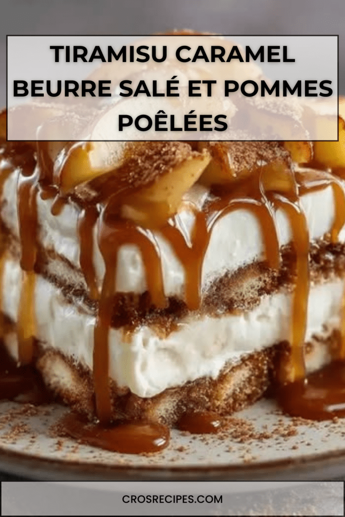Tiramisu caramel beurre salé aux pommes poêlées, couches visibles de biscuits imbibés, crème mascarpone onctueuse et filet de caramel brillant sur le dessus