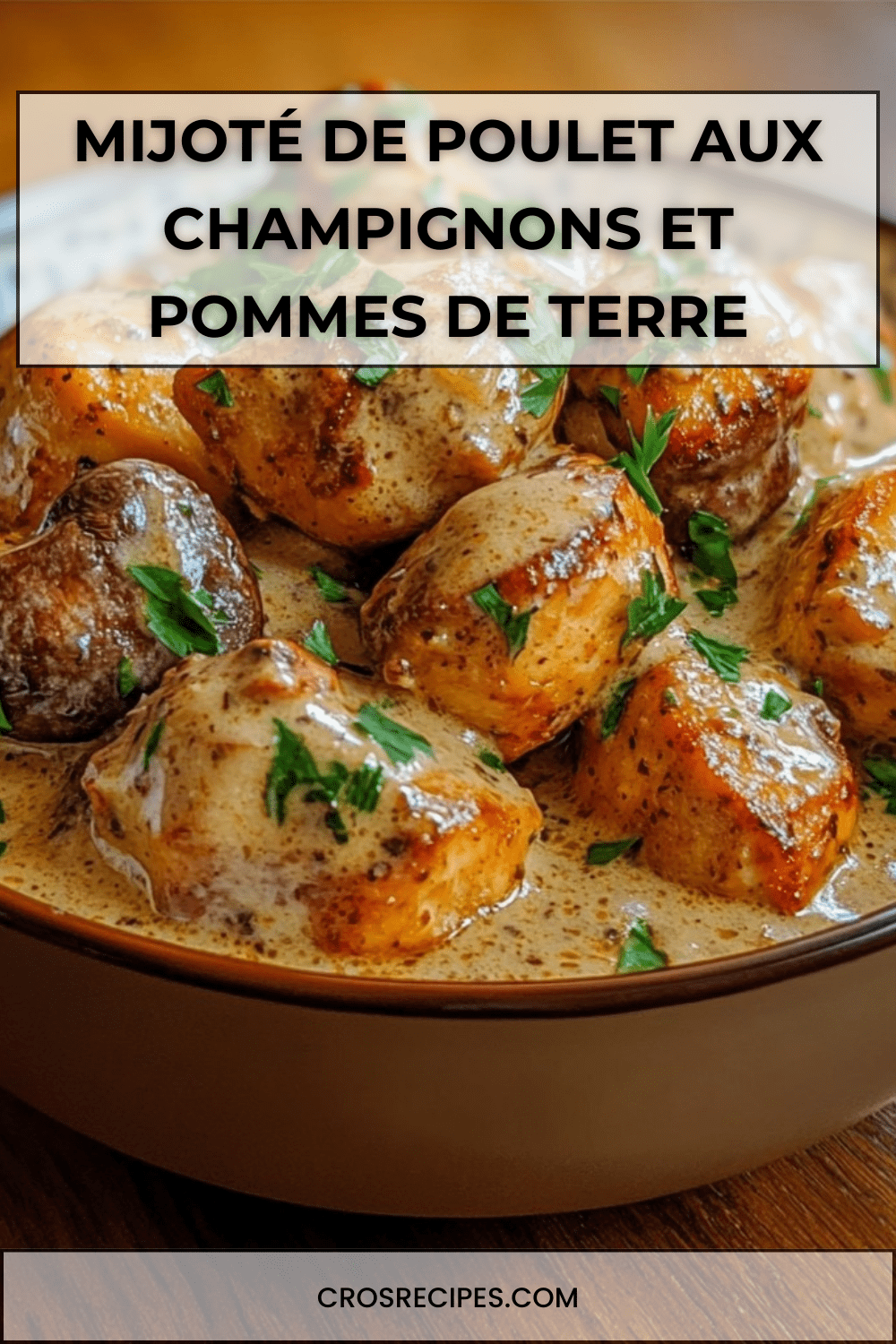 Mijoté de poulet crémeux aux champignons et pommes de terre