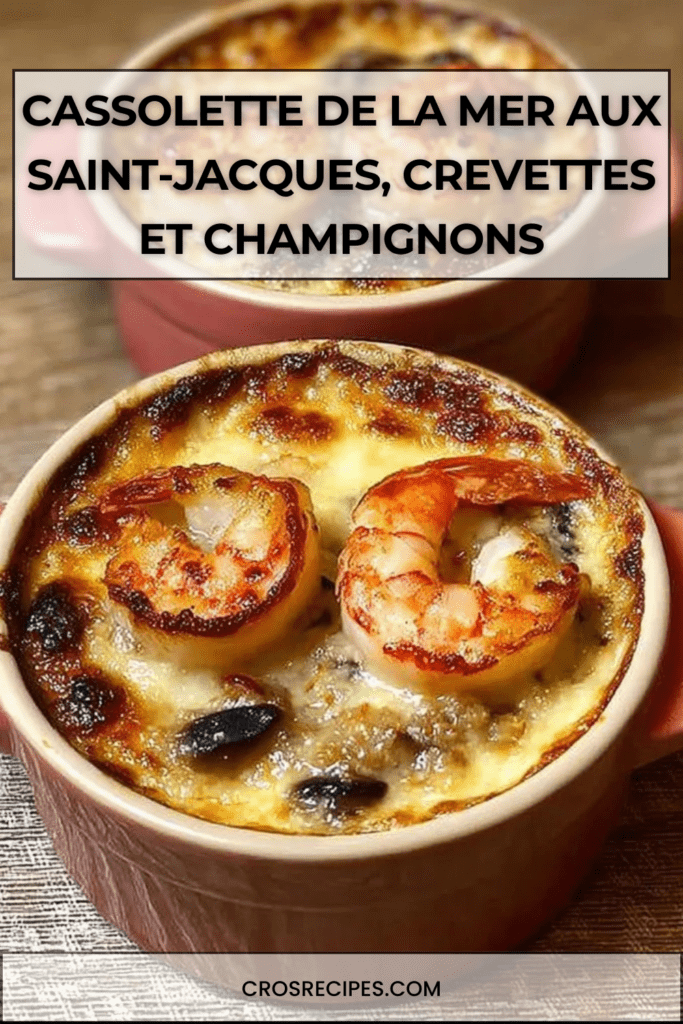 Cassolette de la mer crémeuse avec noix de Saint-Jacques dorées, crevettes roses et champignons fondants, gratinée et servie chaude.