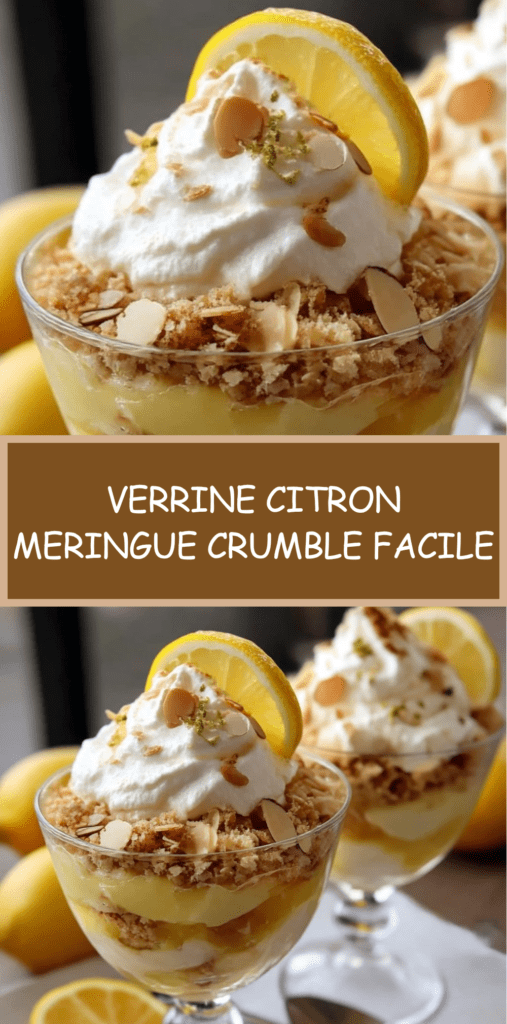 Verrines de citron lemon curd avec chantilly aérienne, meringue émiettée et crumble de biscuits sablés, présentées en couches gourmandes.