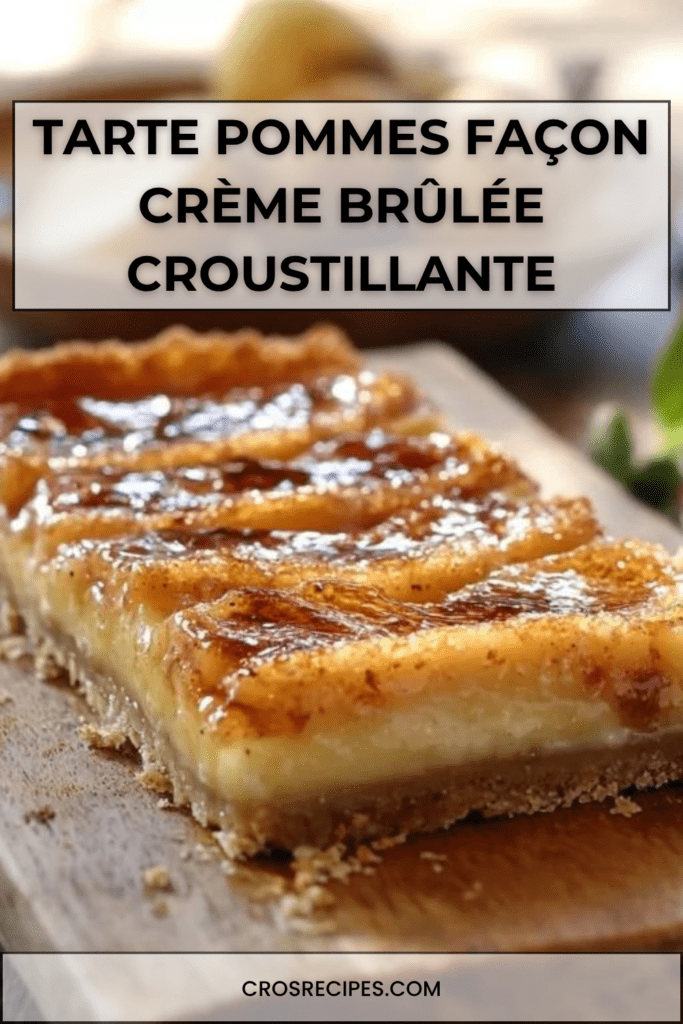Tarte aux pommes façon crème brûlée avec surface caramélisée dorée et croustillante, pommes fondantes et crème vanillée sur pâte sablée.