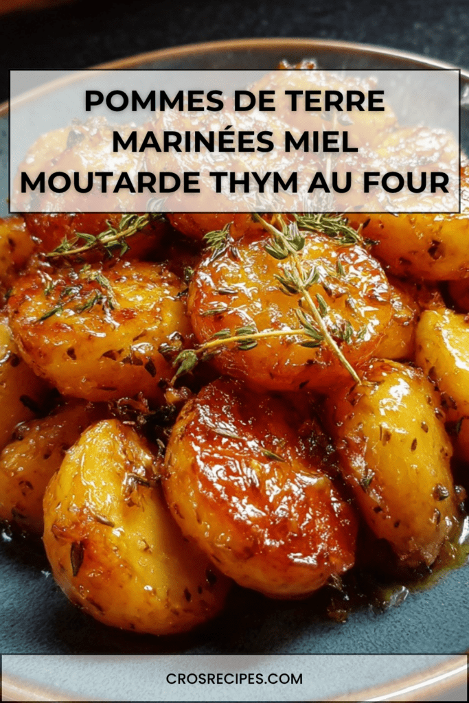 Pommes de terre rôties au four avec marinade miel moutarde thym, légèrement caramélisées, dorées et fondantes à l’intérieur.