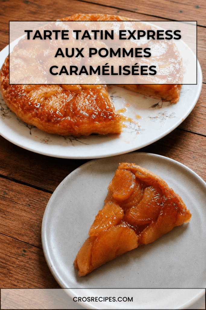 Tarte Tatin express aux pommes caramélisées, retournée sur une assiette, avec des quartiers de pommes fondants et brillants, une pâte feuilletée dorée et un caramel gourmand.