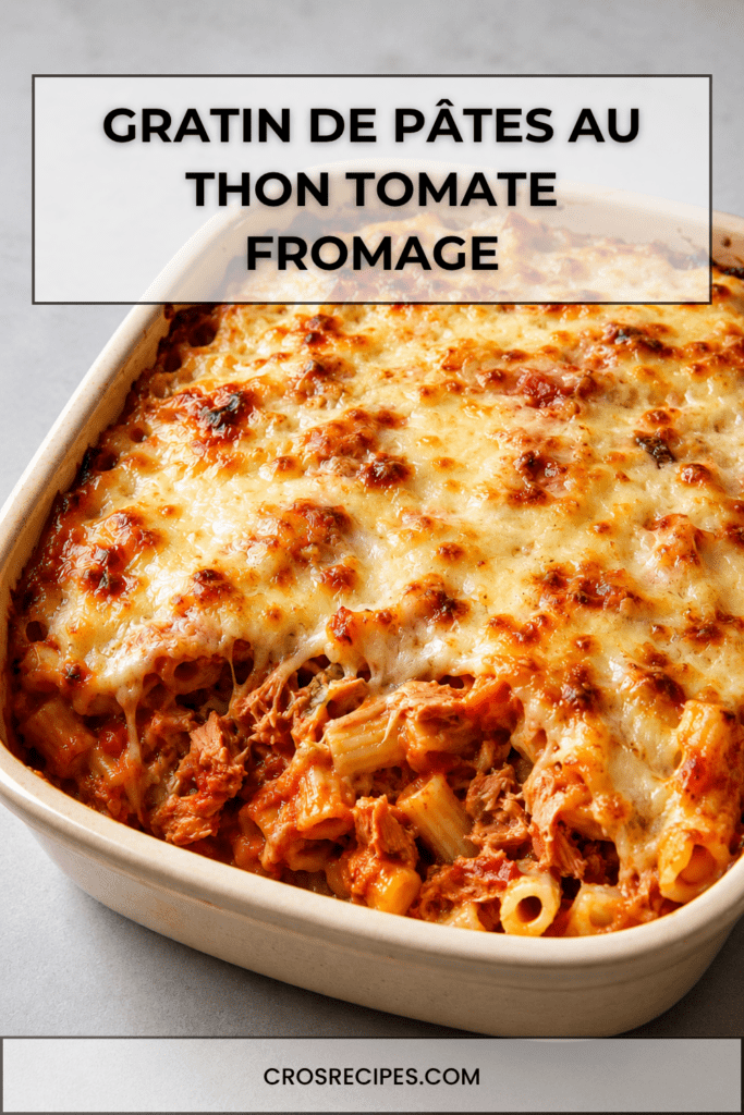 Gratin de pâtes au thon, sauce tomate et fromage râpé, bien doré au four dans un plat familial, avec une texture fondante et gratinée.